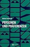 Personen und Präferenzen (Ökonomische Essays)