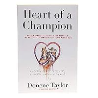 Heart of a Champion: Proven Strategies to Help You Discover the Heart of a Champion That Beats Within You 1733067604 Book Cover