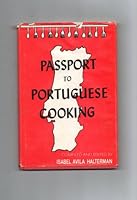 Passport to Portuguese Cooking B001B8J3NA Book Cover