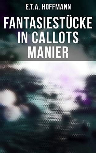 Fantasiestücke in Callots Manier (German Edition)