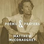 Cover of Poems &amp; Prayers: Matthew McConaughey's brand new inspirational book
