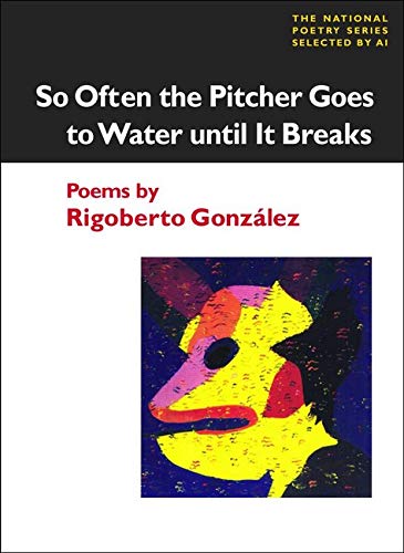 So Often the Pitcher Goes to Water Until It Breaks: POEMS