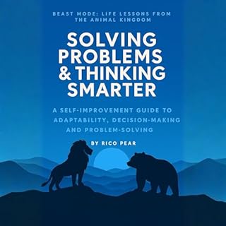 Solving Problems & Thinking Smarter – A Self-Improvement Guide to Adaptability, Decision-Making and Problem-Solving