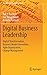Digital Business Leadership: Digital Transformation, Business Model Innovation, Agile Organization, Change Management (Management for Professionals)