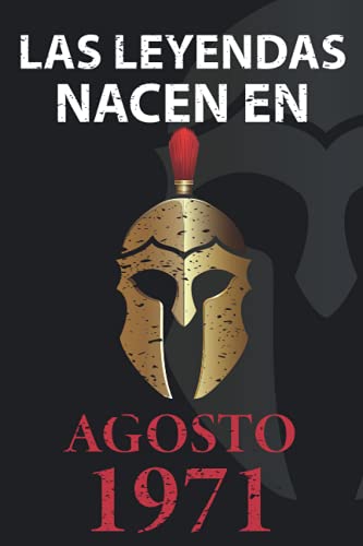 Las leyendas nacen en Agosto 1971: Regalo de cumpleaños perfecto para hombre y mujer de 50 años I Cita positiva , humor I Cuaderno , diario , libro de ... I Idea original para el 50 cumpleaños