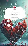 Crazy Love. Life is a Story - story.one: DE - Hannes Steiner (story. one) 