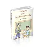 Johnny and His Homework (The (Mis)Adventures of Johnny Book 1)