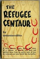 The refugee centaur, B0007E3V3C Book Cover