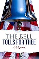 The Bell Tolls for Thee: A Soliloquy 1728624894 Book Cover