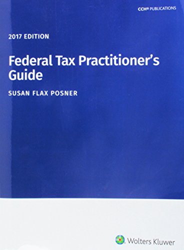 Federal Tax Practitioner’s Guide 2017 (Federal Tax Practitioner's Guide)