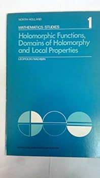 Paperback Holomorphic functions, domains of holomorphy and local properties, Volume 1 (North-Holland Mathematics Studies) Book