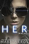Her : A love story: 💎Special Edition • 🏆Top-10 Lesbian Romance • Top-20 Bisexual Romance • Top-100 LGBTQ+ Bestseller – Dark WLW Romantic Thriller • Love After Loss • Forbidden Connection
