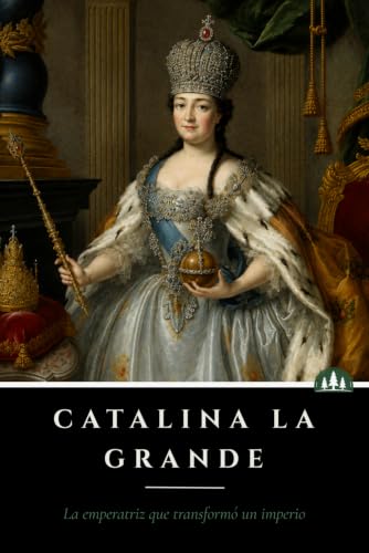 Catalina la Grande: La emperatriz que transformó un imperio (Forj...