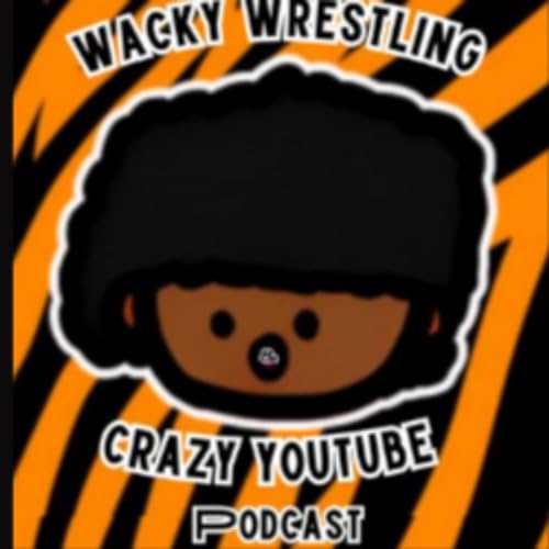 『Wacky Wrestling & Crazy YouTube Episode 11』のカバーアート