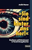 »Sie sind hinter uns her!«: Emotionen und Entertainment in Verschwörungstheorien - André Hoever 