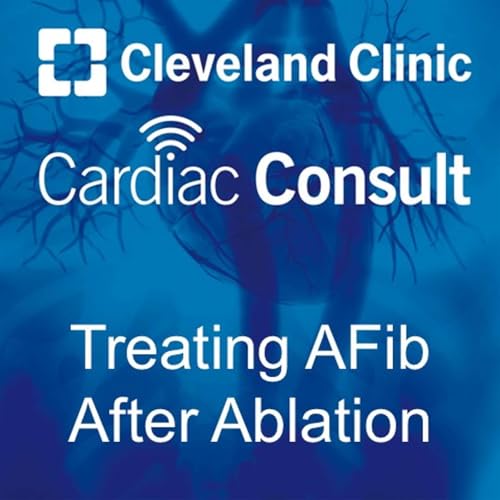 Treating AFib After Ablation cover art