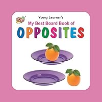 My Best Board Book of Opposites 9380025912 Book Cover