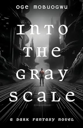 Into The Gray Scale