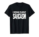 Photo Gallery i speak fluent sarcasm, design divertente, intelligente. maglietta Photo Gallery i speak fluent sarcasm, design divertente, intelligente. maglietta