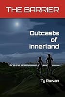 Outcasts of Innerland (The Barrier) B0D4JNMLS8 Book Cover
