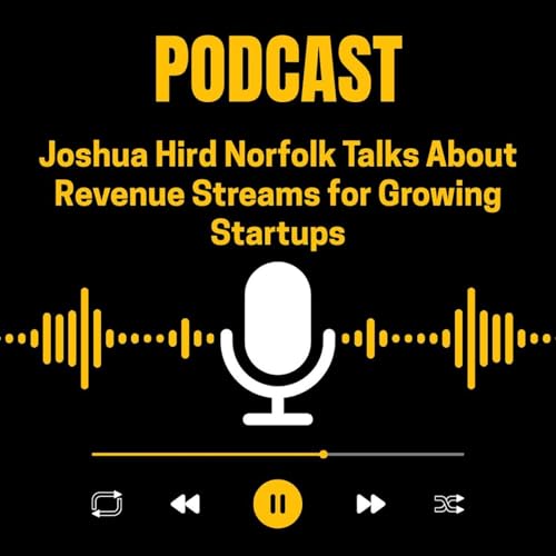 Joshua Hird Norfolk Talks About Revenue Streams for Growing Startups