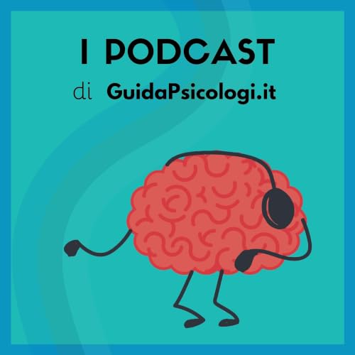 Psicologia e benessere | Il podcast di GuidaPsicologi copertina