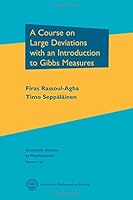 A Course on Large Deviations With an Introduction to Gibbs Measures 0821875787 Book Cover