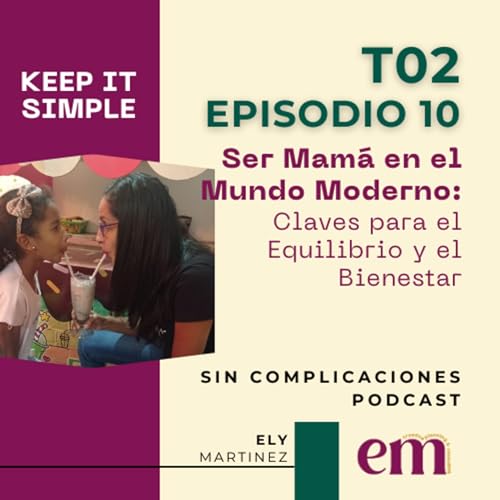 Page de couverture de Ser Mamá en el Mundo Moderno: Claves para el Equilibrio y el Bienestar T2E10