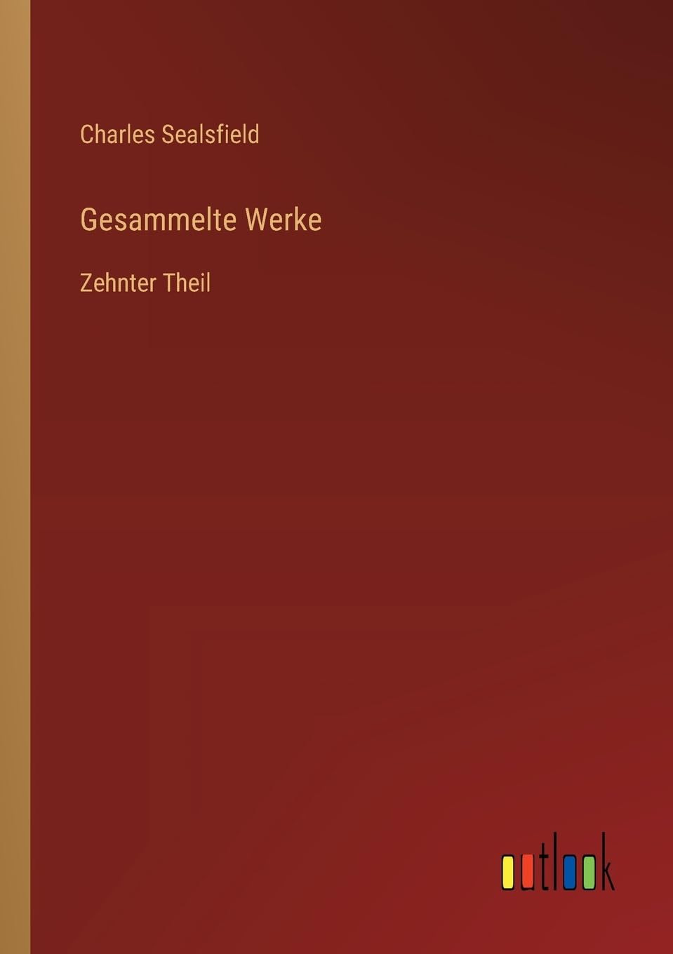 Gesammelte Werke: Zehnter Theil