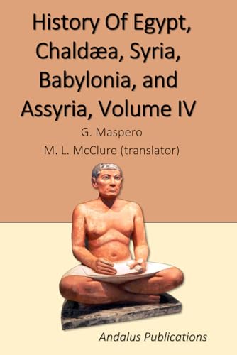 History Of Egypt, Chaldæa, Syria, Babylonia, and Assyria, Volume IV