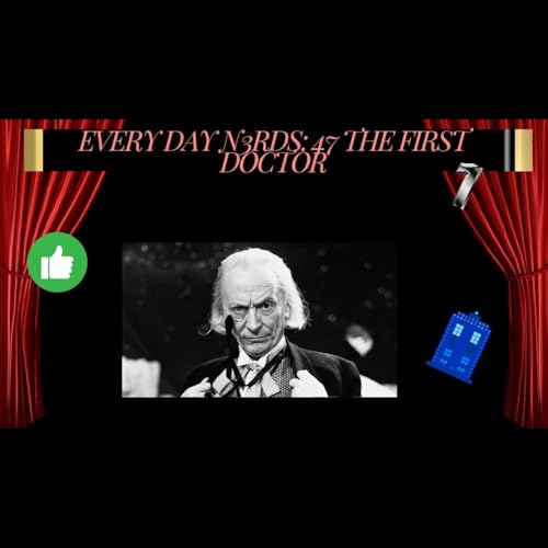 Every Day N3rds: 47: the doctor that started it all