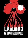 Lagunas, la guarida del diablo