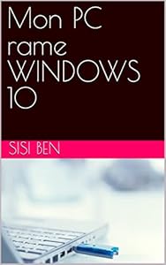 Mon PC rame WINDOWS (French Edition)