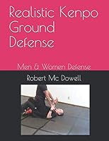 Realistic Kenpo Ground Defense: Men & Women Defense 1694371727 Book Cover