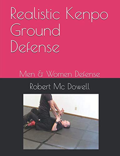 Realistic Kenpo Ground Defense: Men & Women Defense