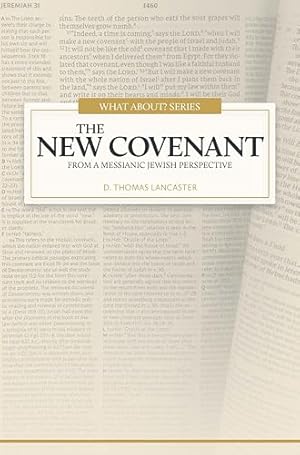What About the New Covenant?: From A Messianic Jewish Perspective (What About? Series)