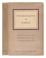Psychoanalysis as science;: The Hixon lectures on the scientific status of psychoanalysis B0007DTHM2 Book Cover