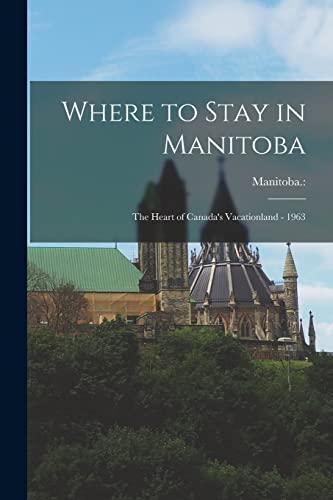 Where to Stay in Manitoba: The Heart of Canada's Vacationland