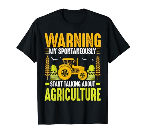 Warning May Spontaneously Start Talking About Agriculture Camiseta