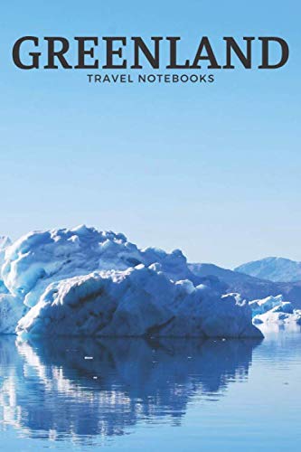 Greenland: Travel Notebook, Journal, Diary (110 Lined Pages, 6 x 9)