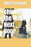 Chloe & the Witch Next Door 1790769949 Book Cover
