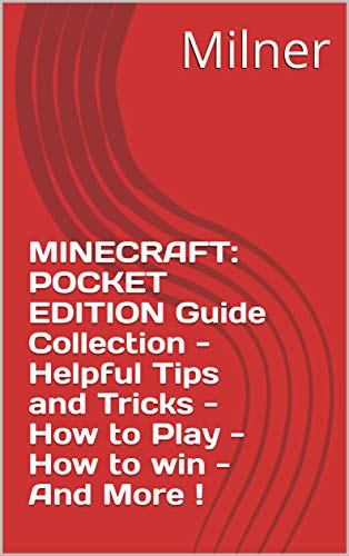 MINECRAFT: POCKET EDITION Guide Collection - Helpful Tips and Tricks - How to Play - How to win - And More !