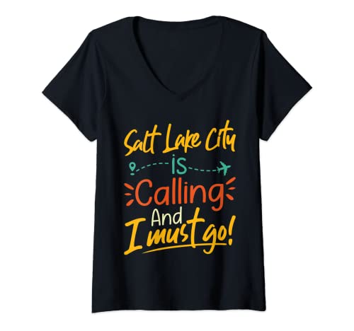 Mujer Salt Lake City Is Calling and I Must Go - Utah Travelling Camiseta Cuello V