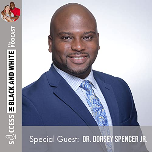 117: Taking Risks For Success (w/ Dorsey Spencer Jr.)