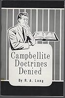 Campbellite Doctrines Denied B01GNHSV2C Book Cover