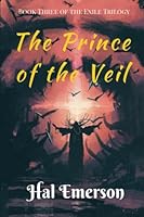 The Prince of the Veil : Book Three of the Exile Trilogy 197352838X Book Cover