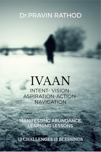 IVAAN: INTENT- VISION- ASPIRATION- ACTION-NAVIGATION
