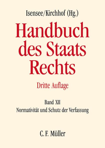 Handbuch des Staatsrechts: Band XII: Normativität und Schutz der Verfassung