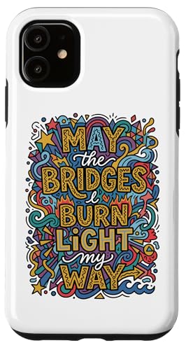 May The Bridges I Burn Light My Way �������A�[�g �X�}�z�P�[�X iPhone 11 �p