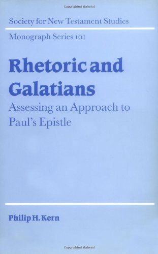 Rhetoric and Galatians: Assessing an Approach to Paul's Epistle (Society for New Testament Studies Monograph Series Book 101)